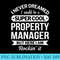 Property Manager Funny - High Resolution PNG Resource - Limited Edition And Exclusive Designs