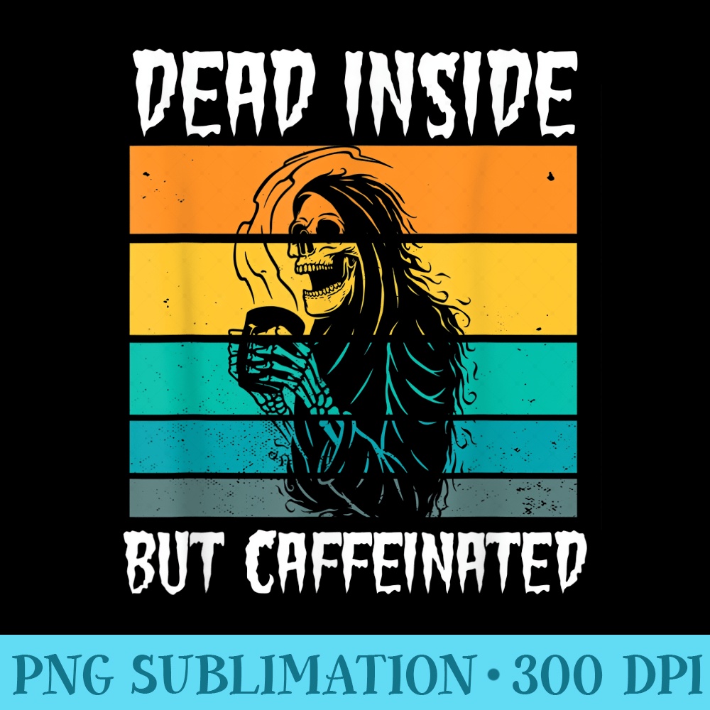 Dead Death Caffeinated Coffee Halloween Trick Or Treat - PNG Vector Download - Transform Your Sublimation Creations