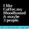 Bloodhound Funny Dog Owner Coffee Lover Women Men - Transparent PNG Design - Vibrant and Eye-Catching Typography