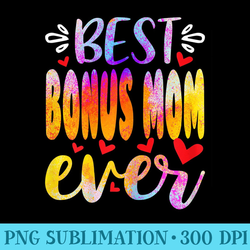 Womens Best Bonus Mom Ever T Mothers Day - PNG Clipart Download - Perfect for Personalization