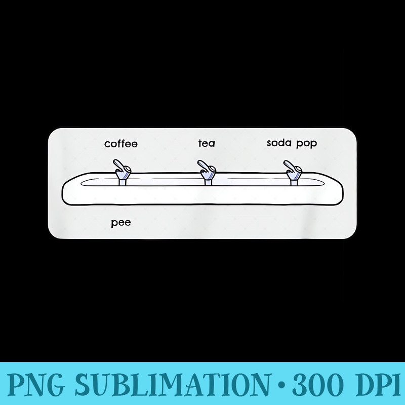 funny coffee tea soda pop pee drinking fountain rhyme - Download Transparent PNG - Unlock Vibrant Sublimation Designs
