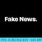 Fake News - Download High Resolution PNG - Fashionable and Fearless
