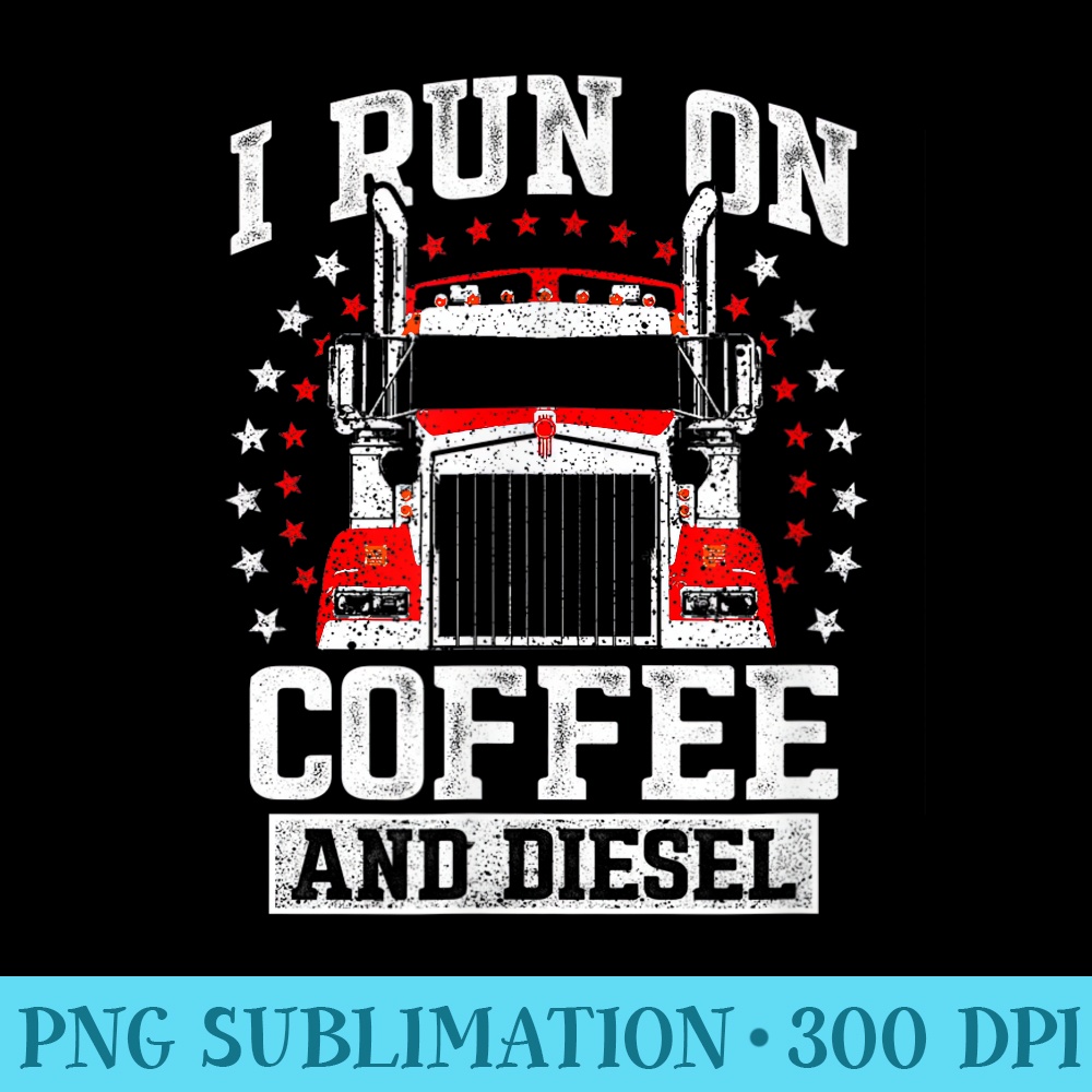 Coffee and Diesel Trucker - Download PNG Illustration - Transform Your Sublimation Creations