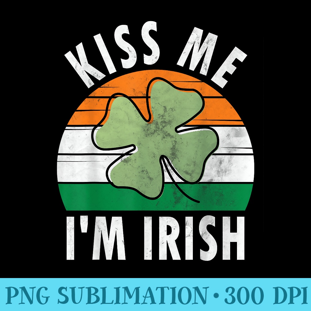Kiss Me Im Irish Funny Saint Patricks Day - High Resolution PNG Graphic - Enhance Your Apparel with Stunning Detail