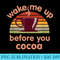 Hot Chocolate Lover Wake Me Up Before You Cocoa Hot Cocoa - Transparent PNG Mockup - Vibrant and Eye-Catching Typography