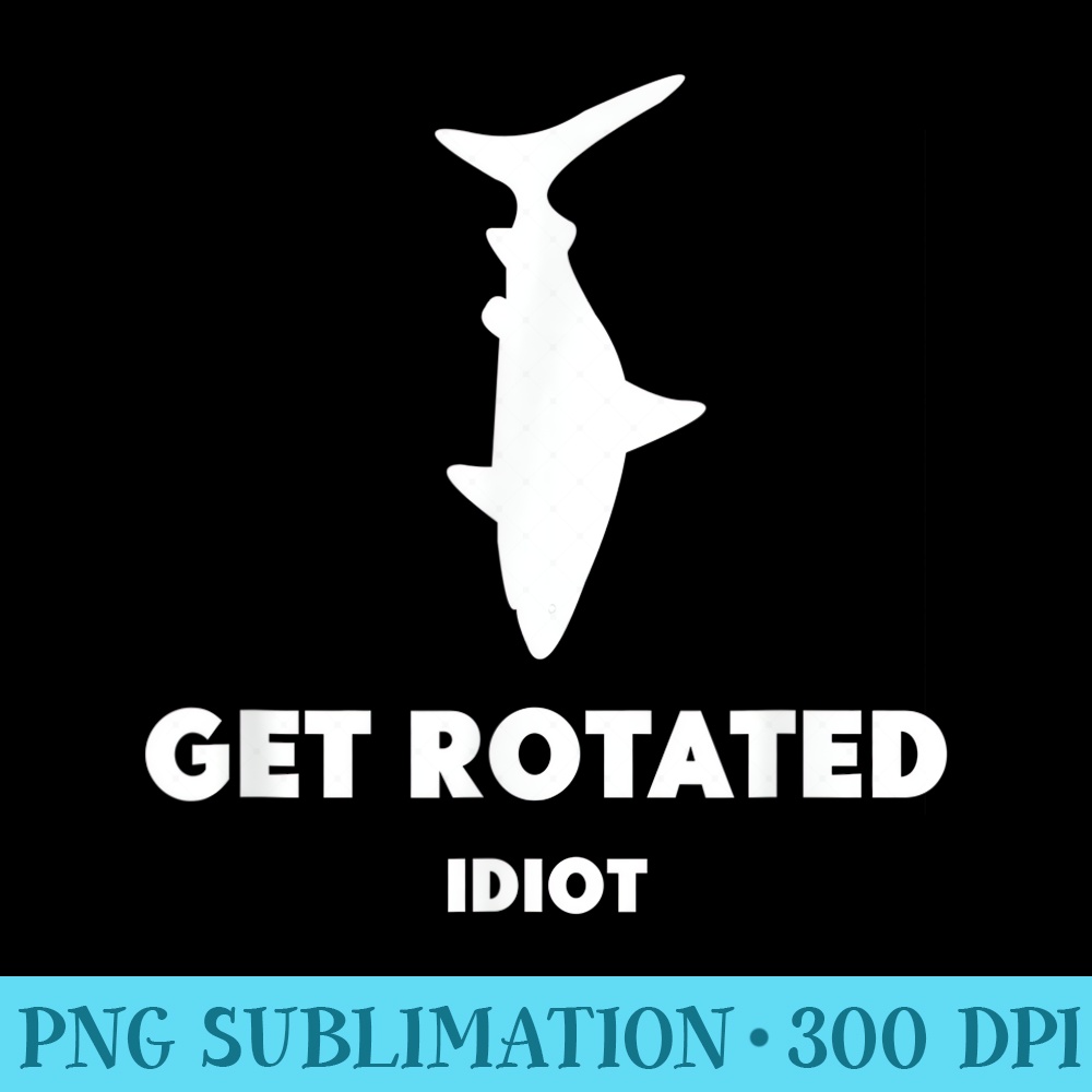 Get Rotated Idiot - Download PNG Artwork - High Resolution And Print-Ready Designs