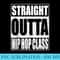 Straight Outta Hip Hop Dance Class T Dancer - Transparent PNG Resource - Bring Your Designs to Life