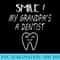 Smile Funny My Grandpas A Dentist Graphic Dental - PNG Image Gallery Download - Easy-To-Print And User-Friendly Designs