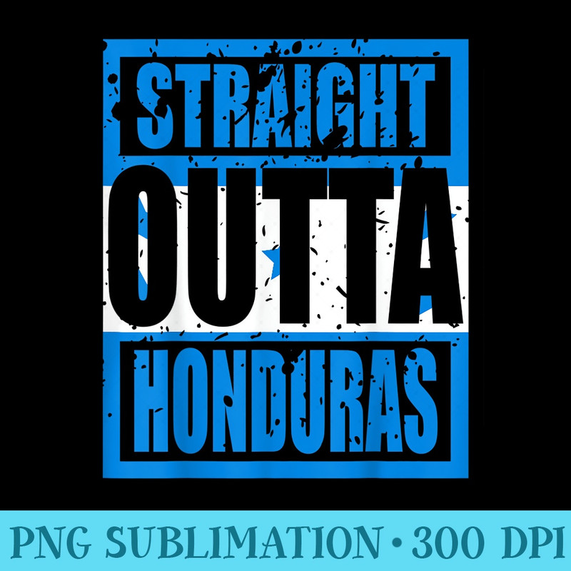 Straight Outta Honduras T Funny Honduras Day Idea - Transparent PNG Mockup - Add a Festive Touch to Every Day