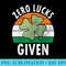 Zero Lucks Given Funny Saint Patricks Day - PNG Clipart Download - Premium Quality PNG Artwork