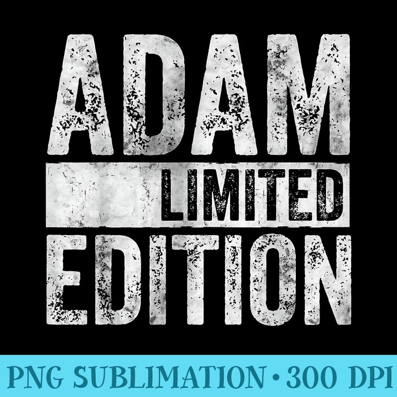 Funny Personalized Name Joke Adam Limited Edition - PNG Graphic Design - Defying the Norms