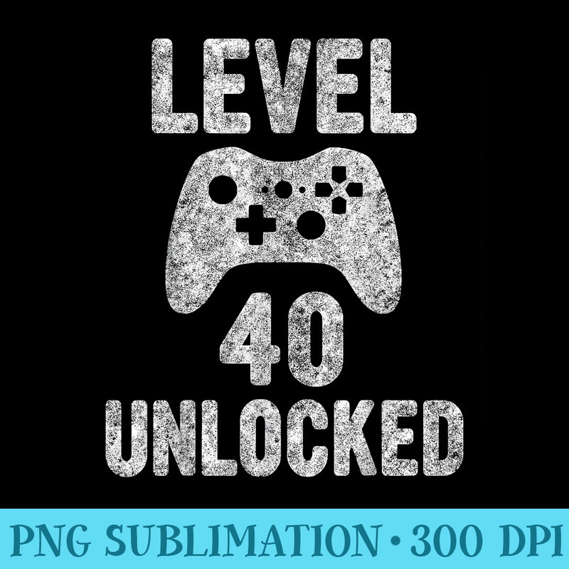 Cute Video Gamer 40th Birthday Funny Level 40 Unlocked - PNG Graphic Resource - Revolutionize Your Designs