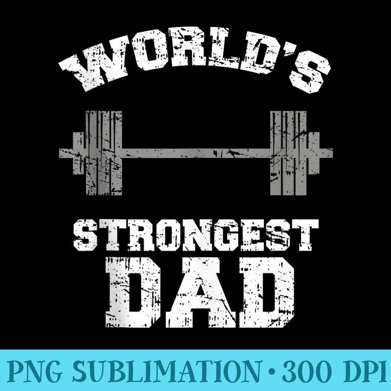 Strong Dad Gym Best Daddy Ever Fathers Day Outfit - Transparent PNG Clipart - Versatile And Customizable Designs