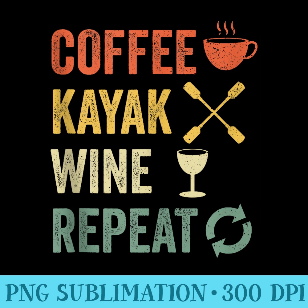 Coffee Kayak Wine Repeat Vintage Retro Funny Kayaker - High Quality PNG Picture - Quick And Seamless Download Process