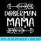 Womens Doberman Mama Doberman Lover Owner Dobie Dog Mom - Download High Resolution PNG - Versatile And Customizable Designs