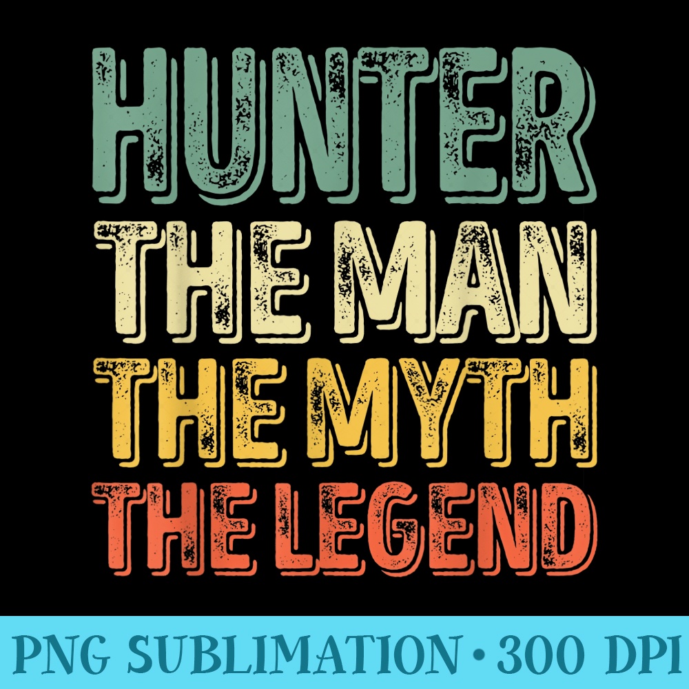 Hunter The Man The Myth The Legend First Name Hunter - High Resolution PNG Image - Vibrant and Eye-Catching Typography