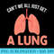 Cant We All Just Get A Lung, Pun Respiratory Therapist - PNG Resource Download - Boost Your Success with this Inspirational PNG Download