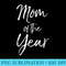 Cute Mothers Day for Mom from Mom of the Year - PNG Graphic Resource - Unleash Your Inner Rebellion