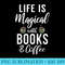 Life is magical with Books and Coffee Book Lover - PNG Graphic Design - Defying the Norms