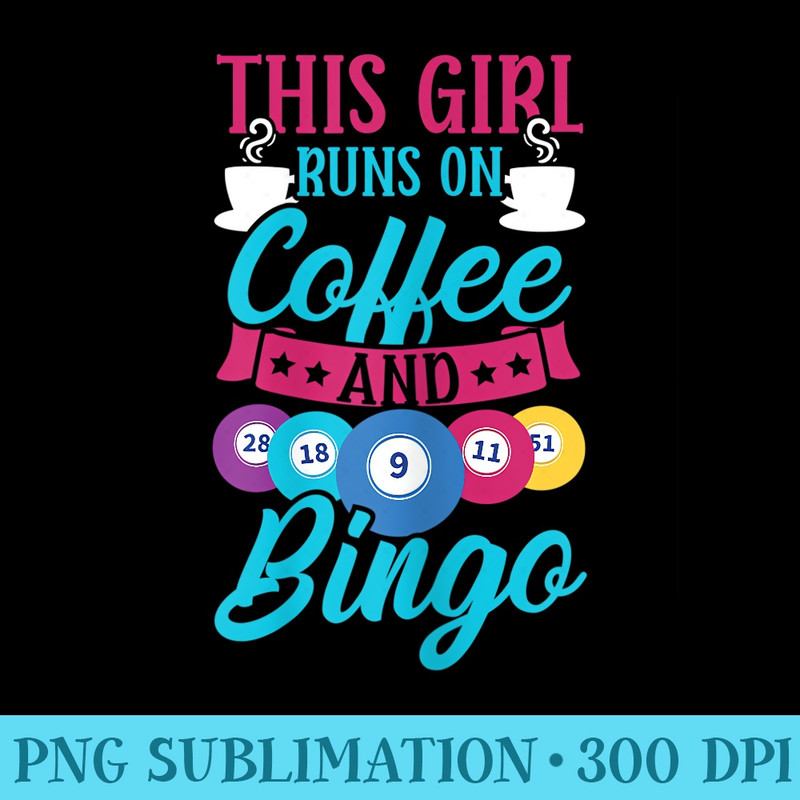 Womens Bingo Game This Girl Runs On Coffee And Bingo - Download Transparent Shirt - Create with Confidence