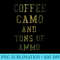 COFFEE CAMO AND TONS OF AMMO . - PNG Image File Download - Eco Friendly And Sustainable Digital Products