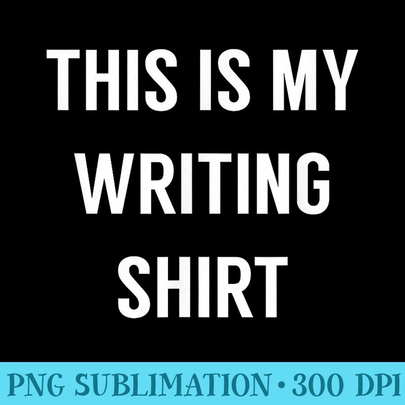 This Is My Writing  T for Writers - Transparent PNG Resource - Vibrant and Eye-Catching Typography