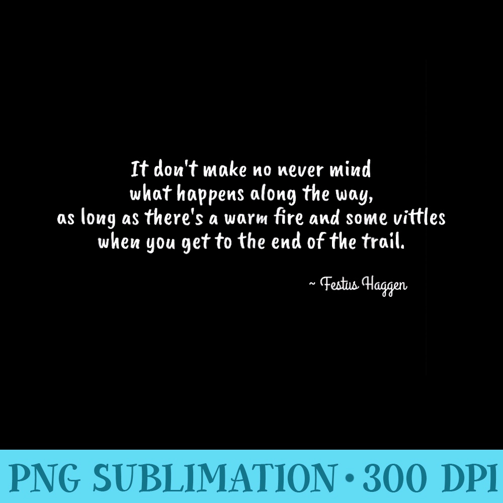 Funny Quote on Vittles from Festus Haggen - Download PNG Picture - Add a Festive Touch to Every Day