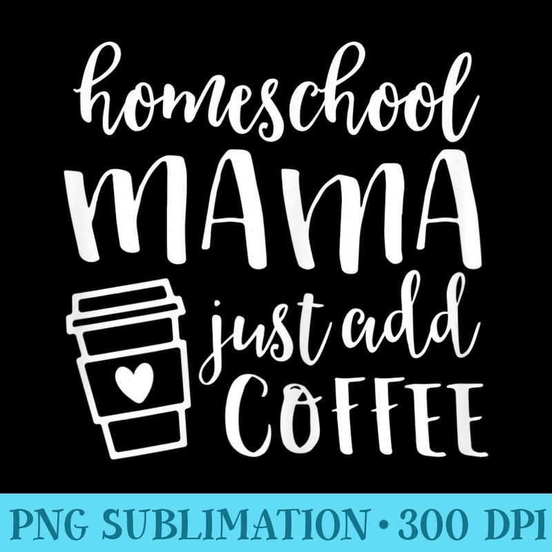 Womens Homeschool Mom for Home School Mama Coffee - Transparent Shirt Design - Capture Imagination with Every Detail