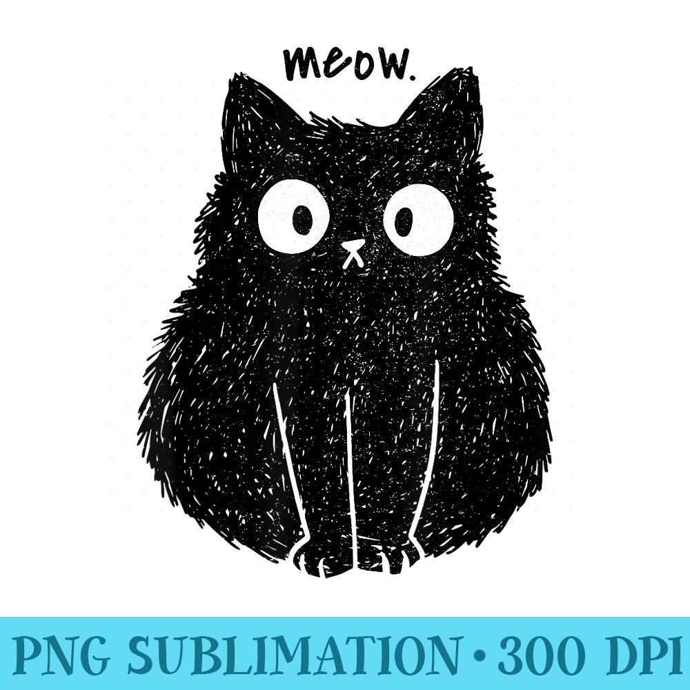 Meow Fluffy Black Cat u2013 Vintage Funny Cute Cat - Trendy PNG Designs - Eco Friendly And Sustainable Digital Products
