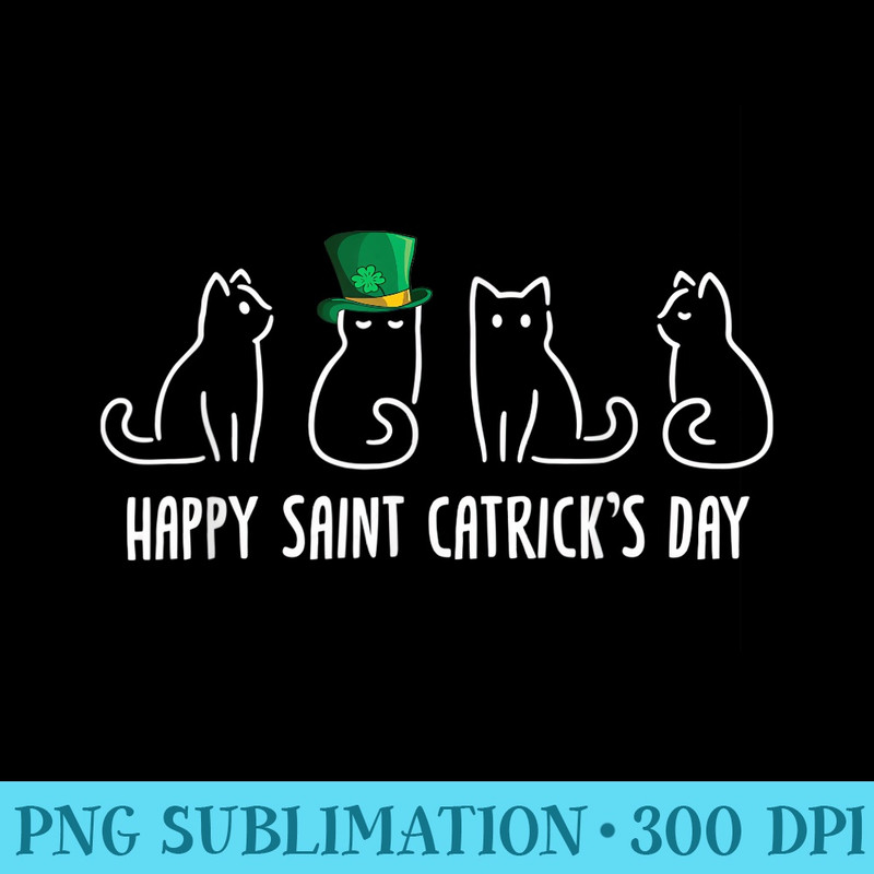 Black Cat Happy Saint Catricks Irish Funny Patricks Day - PNG Download - Versatile And Customizable Designs