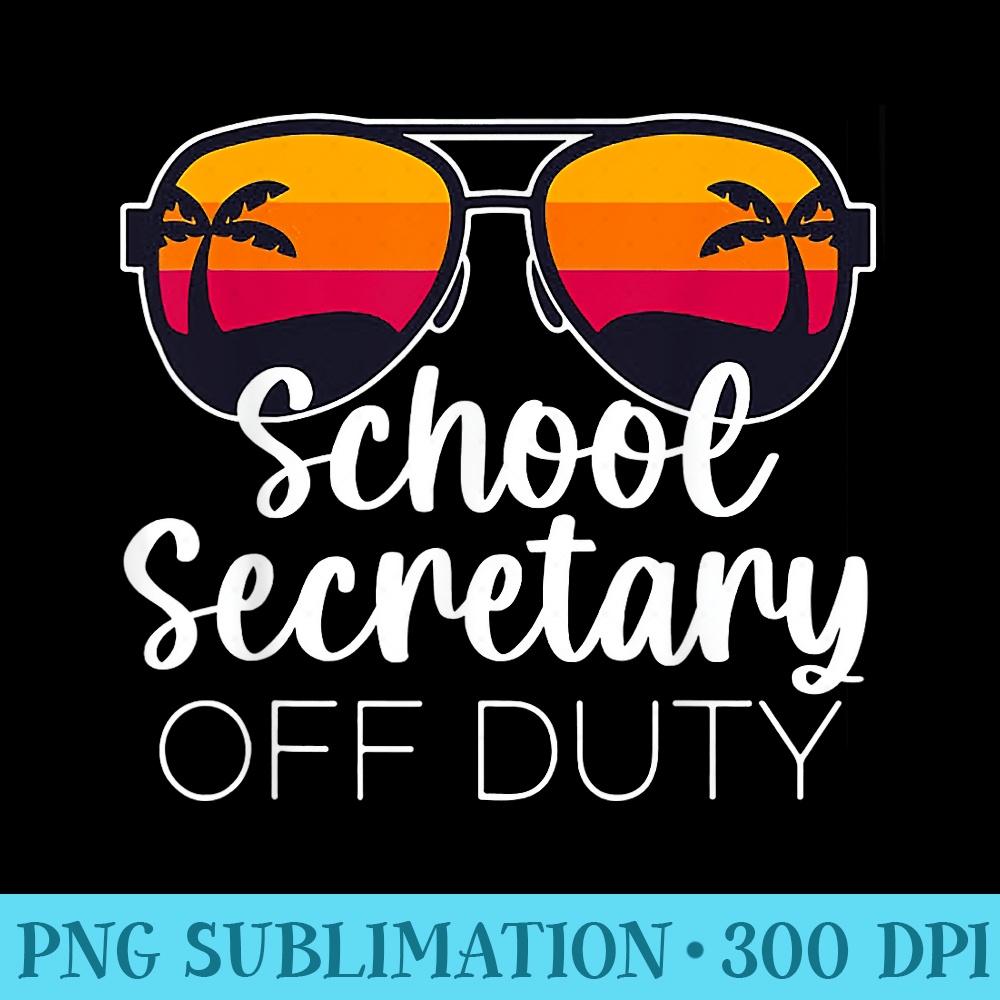 School Secretary Off Duty Sunglasses Beach Sunset - Unique PNG Artwork - Fashionable and Fearless