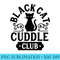 Black Cat Cuddle Club Premium - High Quality PNG files - Eco Friendly And Sustainable Digital Products