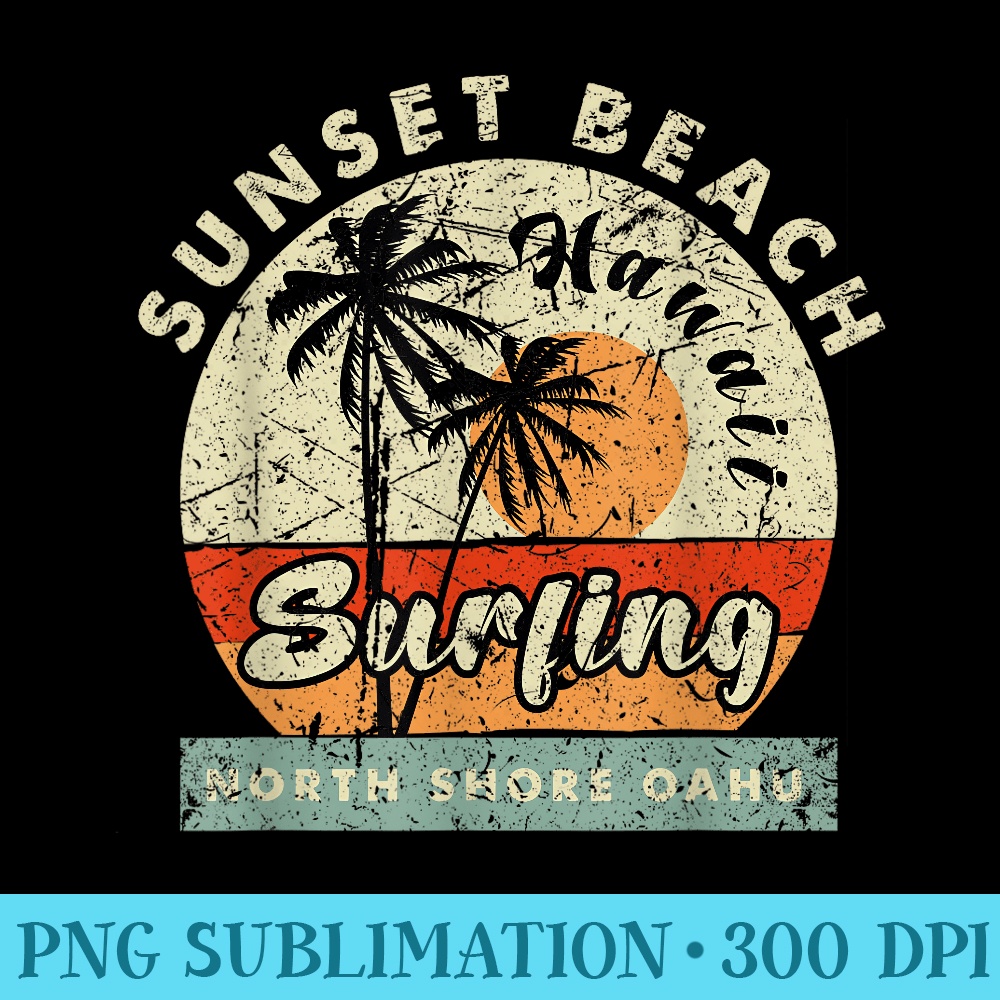 Sunset Beach Surf Oahu Hawaii Beach North Shore Vintage - Digital PNG Artwork - High Resolution And Print-Ready Designs