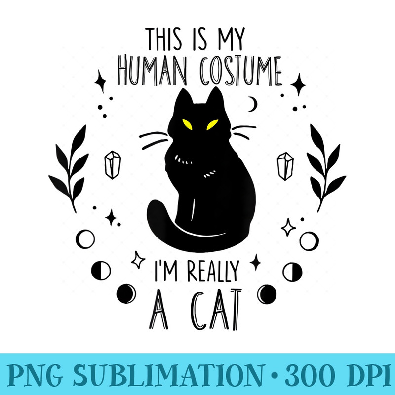 This Is My Human Im Really A Cat Halloween - Modern PNG designs - Vibrant and Eye-Catching Typography