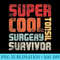 Super Cool Tonsil Surgery Survivor - Ready To Print PNG Designs - Instantly Transform Your Sublimation Projects