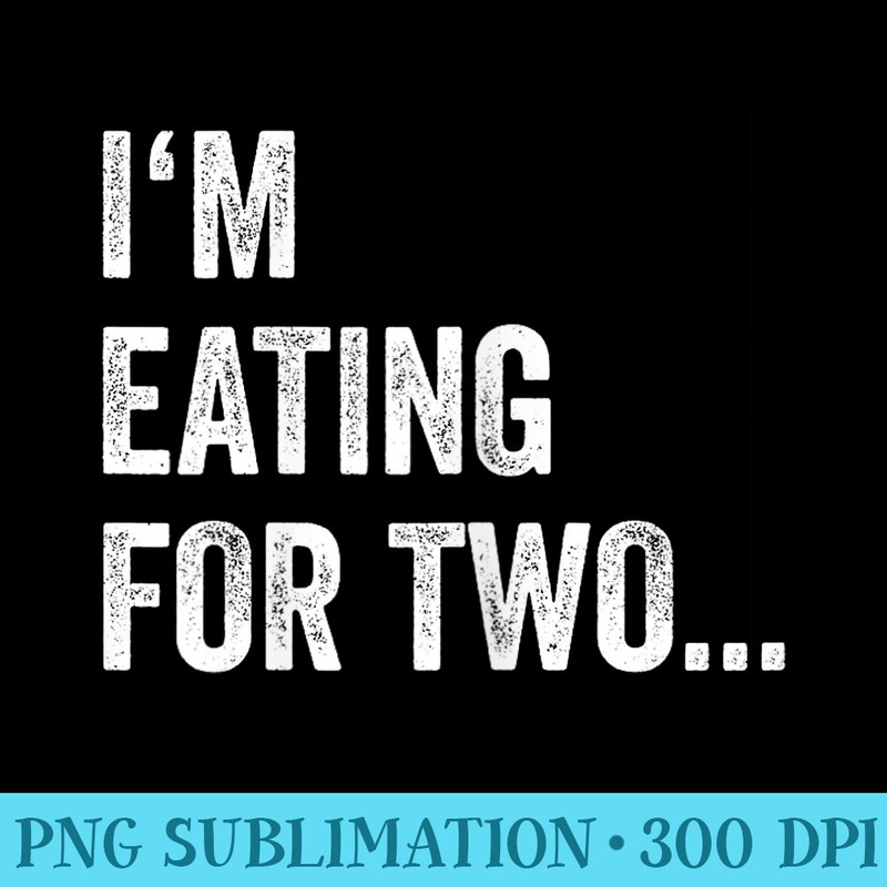 Eating For Two Drinking For Three Couples s Her - PNG Templates Download - Enhance Your Apparel with Stunning Detail