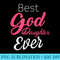 Goddaughter Best Goddaughter Ever - Shirt Artwork PNG - Perfect for Creative Projects