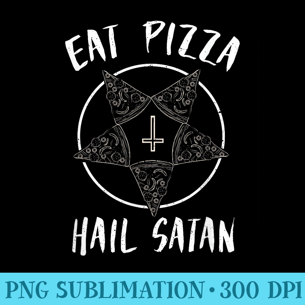 Eat Pizza Hail Satan Occult Satanic Lucifer Men - PNG Clipart Download - Revolutionize Your Designs