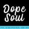 s Dope Soul - PNG File Download - Add a Festive Touch to Every Day
