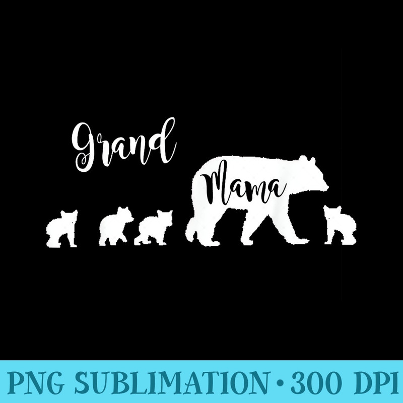 Grand Mama Bear with 4 Four Cubs Grandma Grandmother - PNG Download Gallery - Defying the Norms