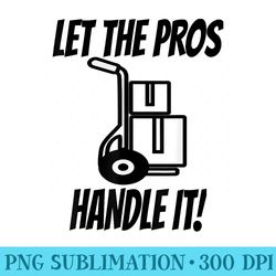 let the pros handle it moving dolly tmovers - high resolution png download