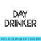 Day Drinker Funny Drinking - Transparent PNG Download - Capture Imagination with Every Detail
