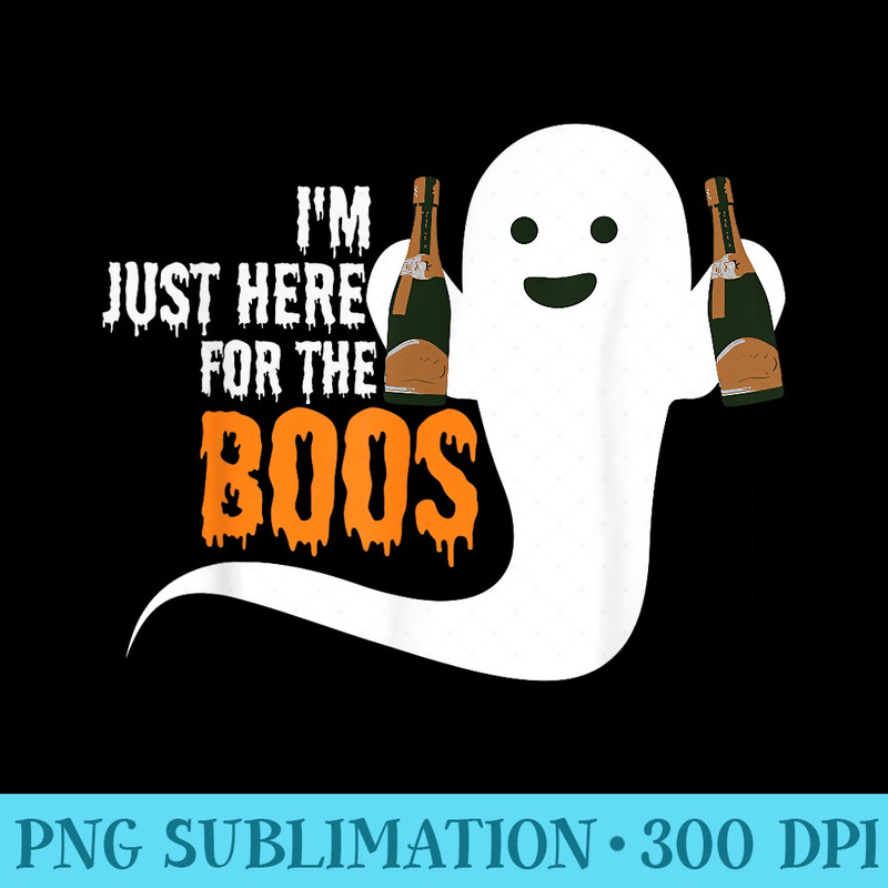 I Came For The Boos Halloween Wine T - PNG Download Source - Revolutionize Your Designs