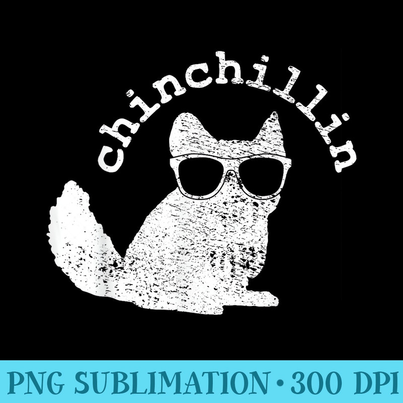 Vintage Chinchilla Chinchillin Funny Owner Lover - PNG File Download - Limited Edition And Exclusive Designs