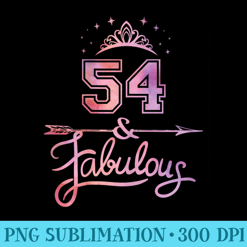 54 Years Old And Fabulous Happy 54th Birthday - PNG Download Website - Quick And Seamless Download Process