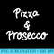 Pizza Prosecco Lovers Great Italian Italy Foodie - PNG Picture Gallery Download - Spice Up Your Sublimation Projects
