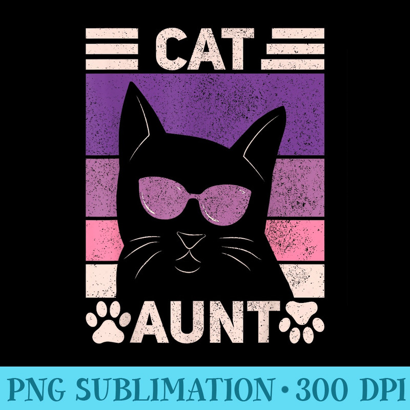 Black Cat Aunt Women Cat Lover Cat Auntie Themed Funny Cat - Digital PNG Downloads - Unleash Your Inner Rebellion