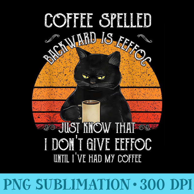 Funny Black Cat coffee spelled backwards is eeffoc - Exclusive PNG designs - Versatile And Customizable Designs