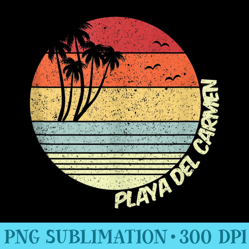 Playa del Carmen Mexico Beach Vacation Souvenir - High Quality PNG files - Add a Festive Touch to Every Day
