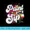 Paint and Sip Party Drinking Wine Lover Drinkers Graphic - Sublimation designs PNG - Perfect for Personalization